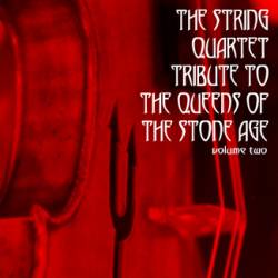 Queens Of The Stone Age : String Quartet Tribute to Queens Of The Stone Age Vol.2